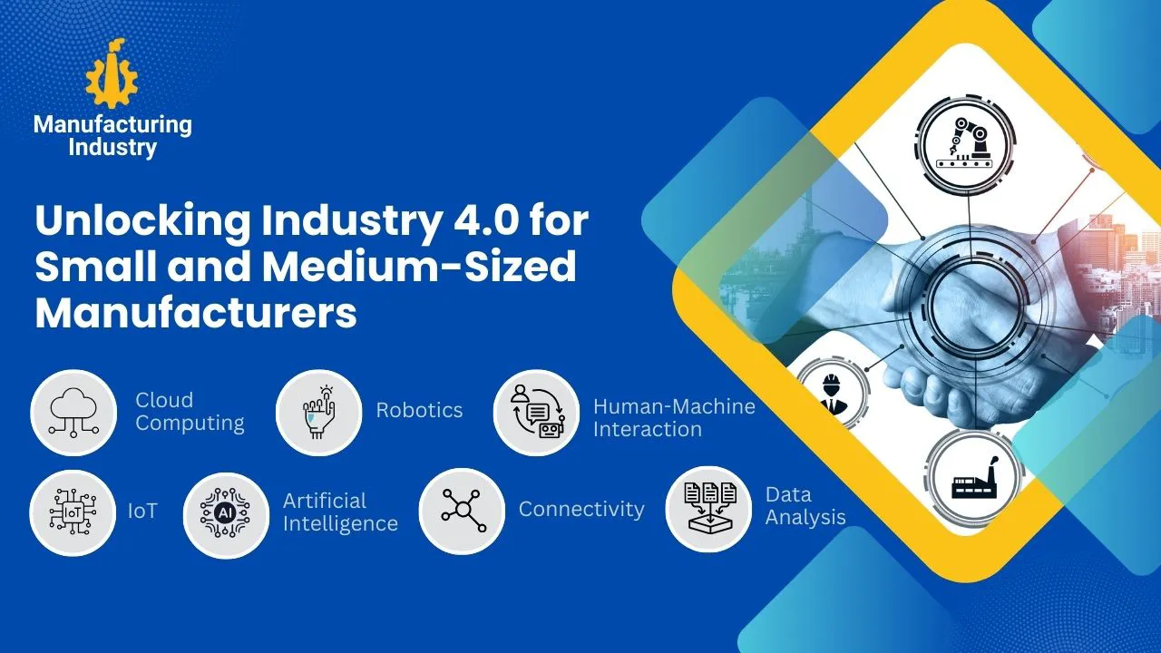 Making Industry 4.0 Accessible to Small and Medium Manufacturers