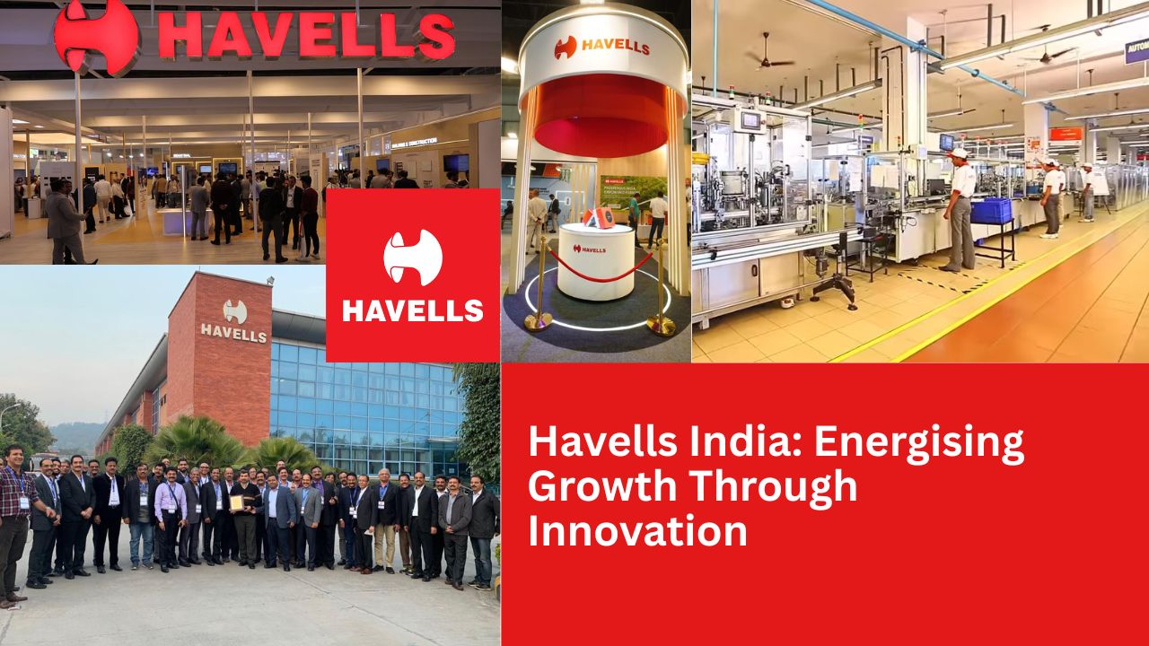 Havells India: Energising Growth Through Innovation